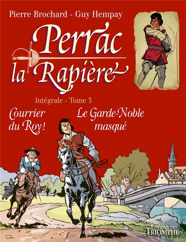 Perrac la Rapière : Intégrale vol.3 : courrier du roy ! le garde-noble masqué