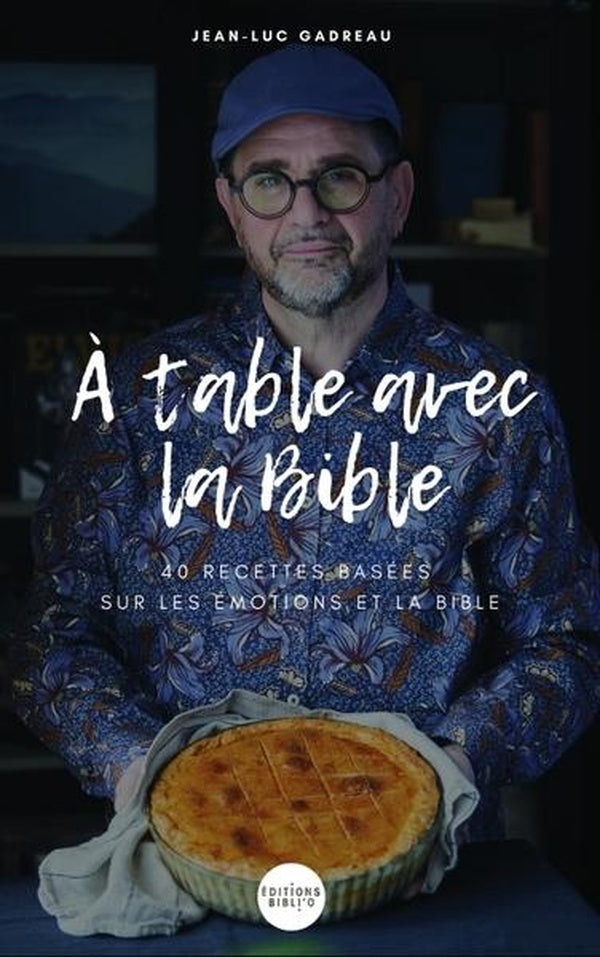 À table avec la Bible : 40 recettes basées sur les émotions et la Bible