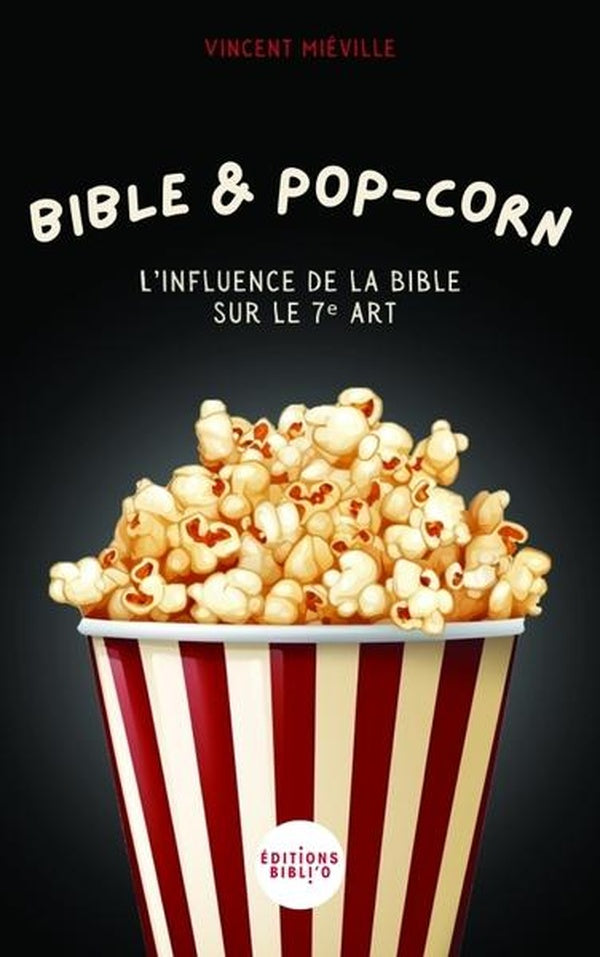 Bible & pop-corn : L'influence de la Bible sur le 7e art