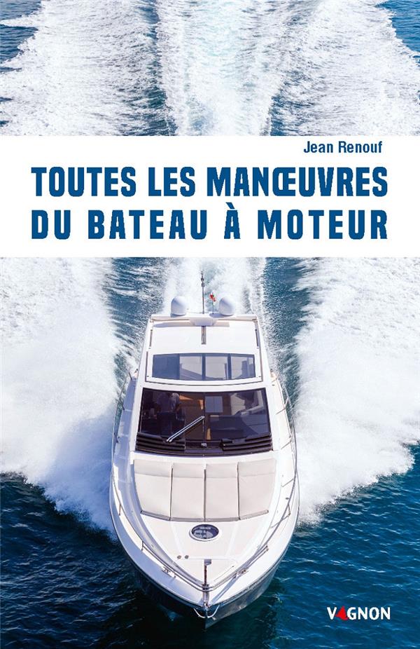 Toutes les manoeuvres du bateau à moteur