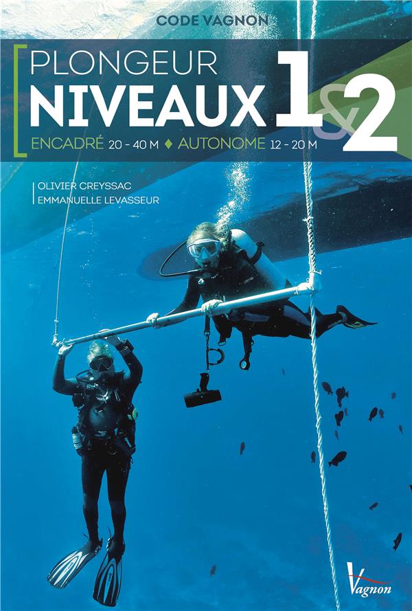 Code Vagnon ; plongée niveaux 1 & 2 ; autonome 12-20m ; encadré 20-40m