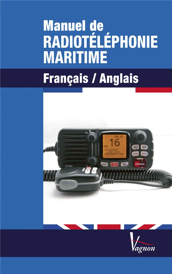 Manuel de la radiotéléphonie maritime ; français/anglais