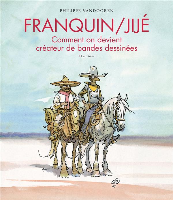 Franquin / Jijé ; comment on devient createur de bandes dessinées ; entretiens