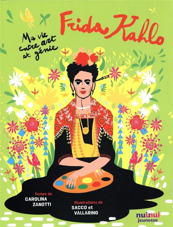 Frida Kahlo : ma vie entre art et génie