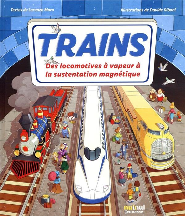 Trains : des locomotives à vapeur à la lévitation magnétique