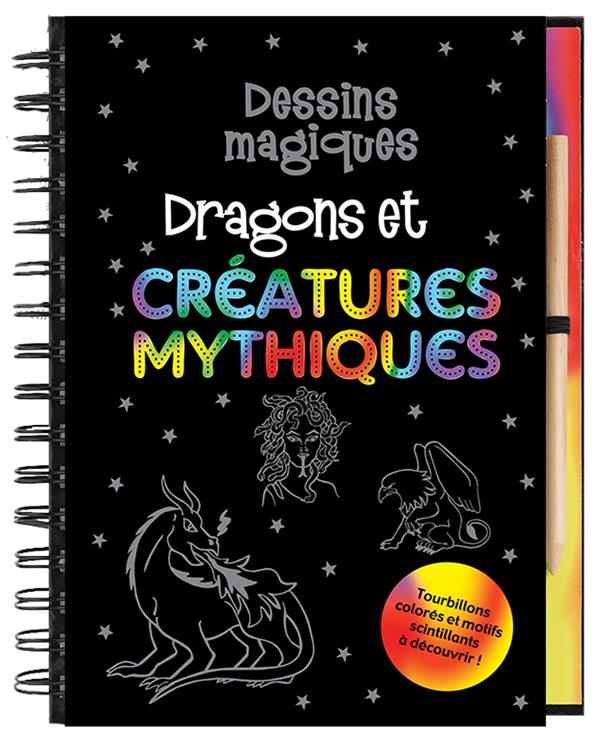 Dessins magiques : dragons et créatures mythiques