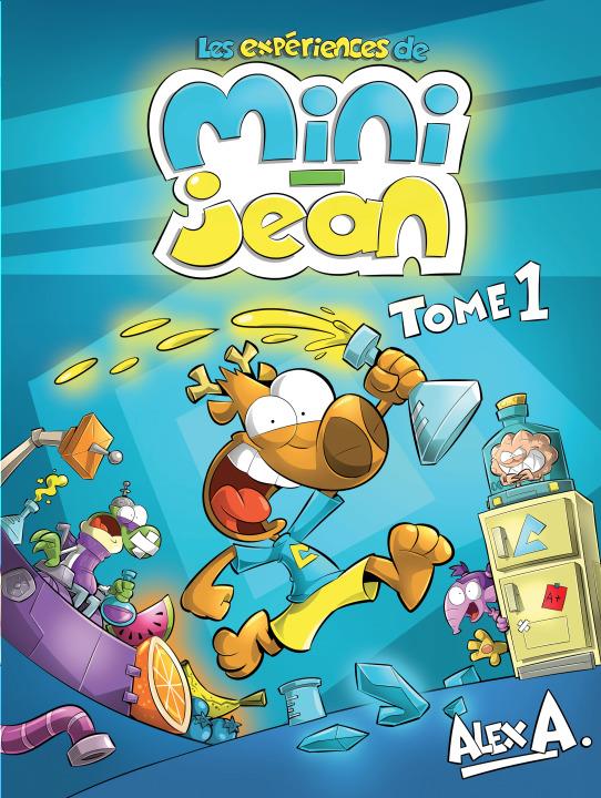 Les expériences de Mini-Jean Tome 1