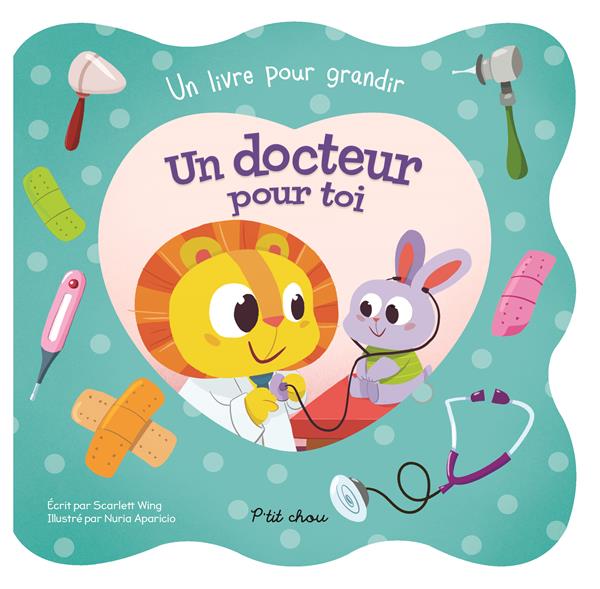 Un docteur pour toi ; un livre pour grandir