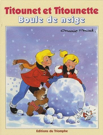 Titounet et Titounette Tome 4 : boule de neige