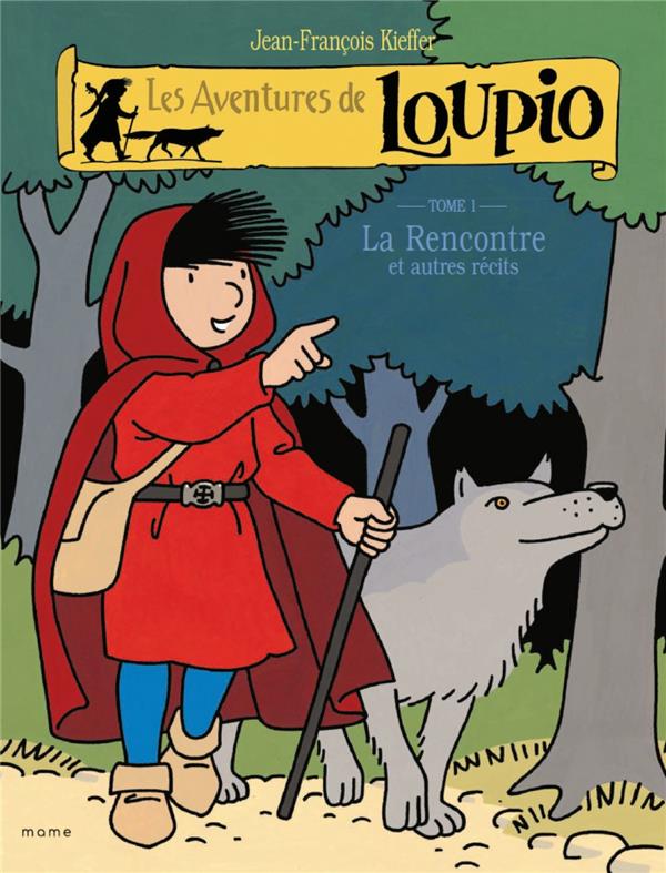 Les aventures de Loupio Tome 1 : la rencontre et autres récits