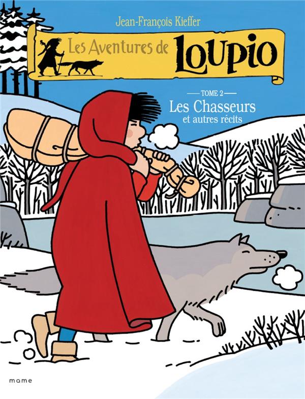 Les aventures de Loupio Tome 2 : les chasseurs et autres récits