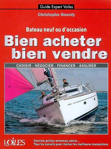 Bateau neuf ou d'occasion ; bien acheter, bien vendre