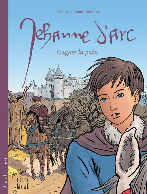 Jehanne d'Arc ; gagner la paix