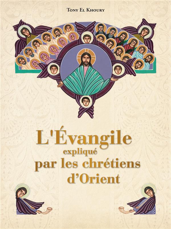 L'Evangile expliqué par les chrétiens d'Orient