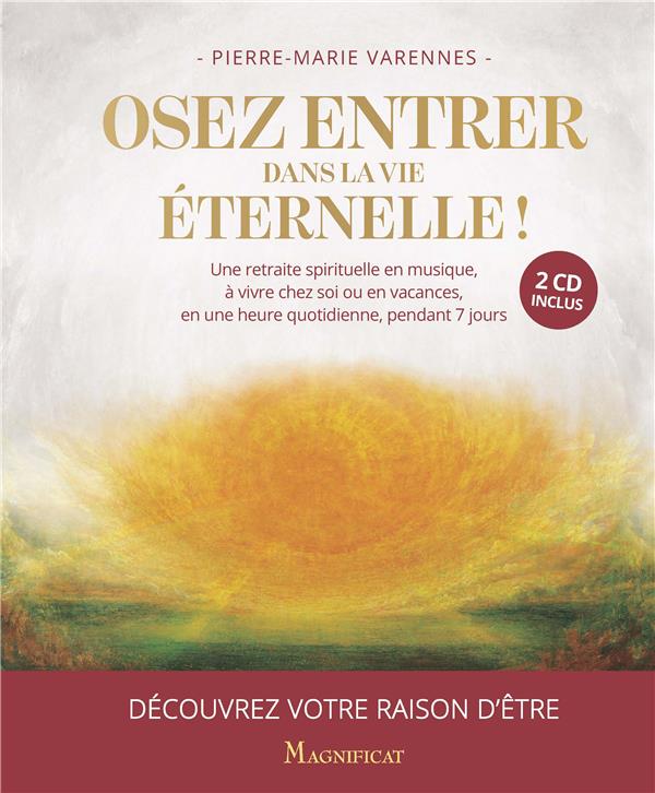 Osez entrer dans la vie éternelle !