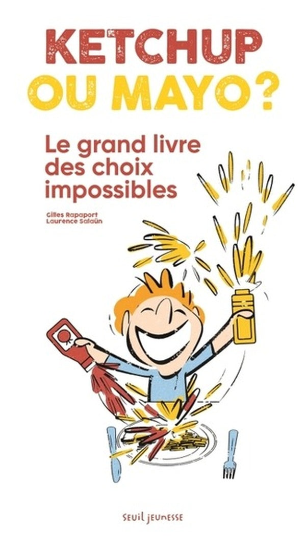 Ketchup ou mayo : Le grand livre des choix impossibles