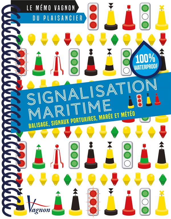 Le mémo Vagnon du plaisancier ; signalisation maritime