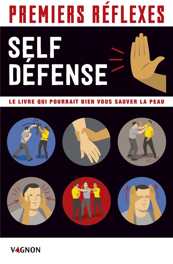 Premiers secours : premiers réflexes ; spécial self-défense