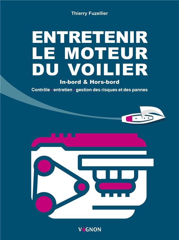 Entretenir le moteur du voilier