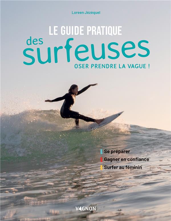 Le guide pratique des surfeuses : oser prendre la vague !