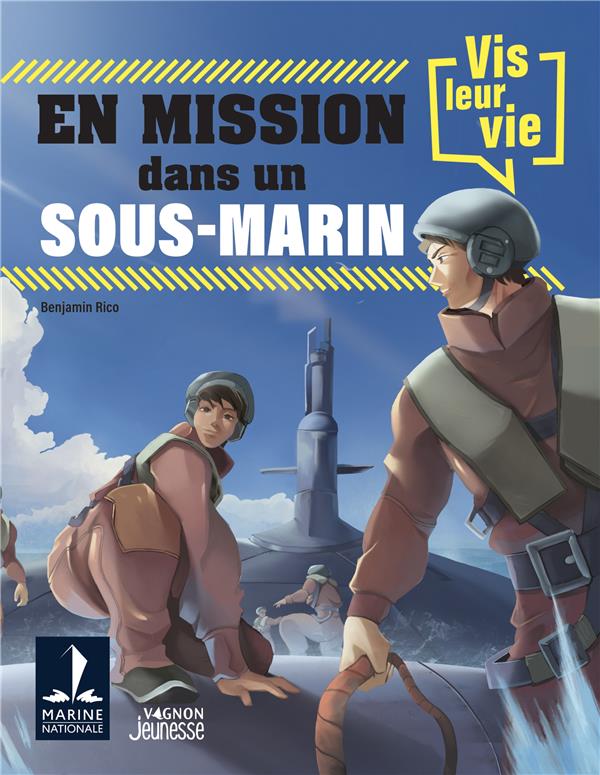 Vis leur vie : en mission dans un sous-marin