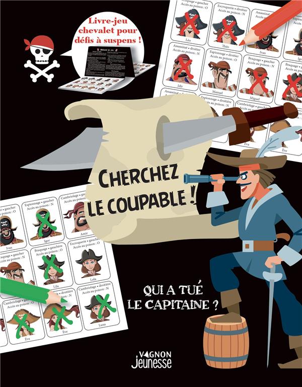 Qui est coupable ? qui a tué le capitaine ? crime chez les pirates