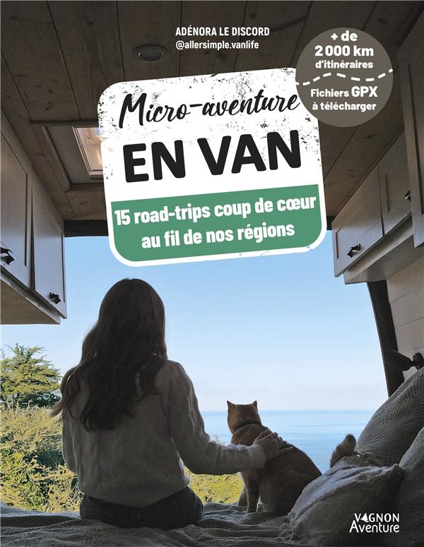 Micro-aventure en van : 15 road-trips coup de coeur au fil de nos régions