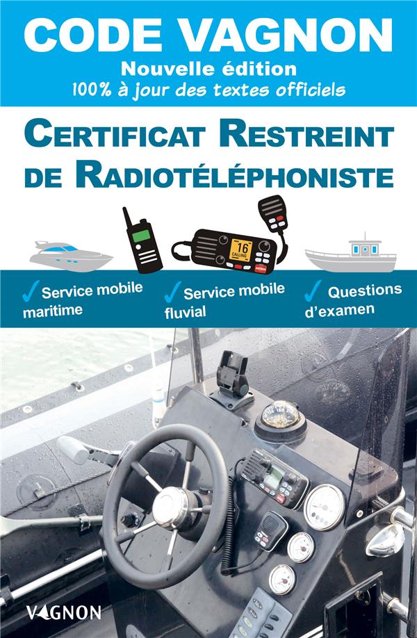 Code Vagnon ; certificat restreint de radiotéléphoniste (édition 2021)