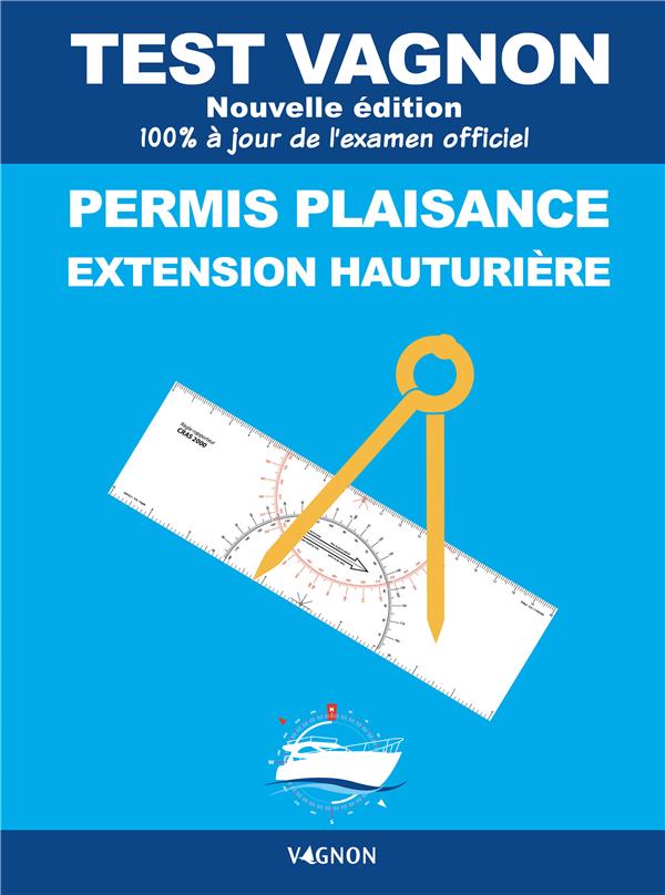 Test Vagnon ; permis plaisance extension hauturière (édition 2021)