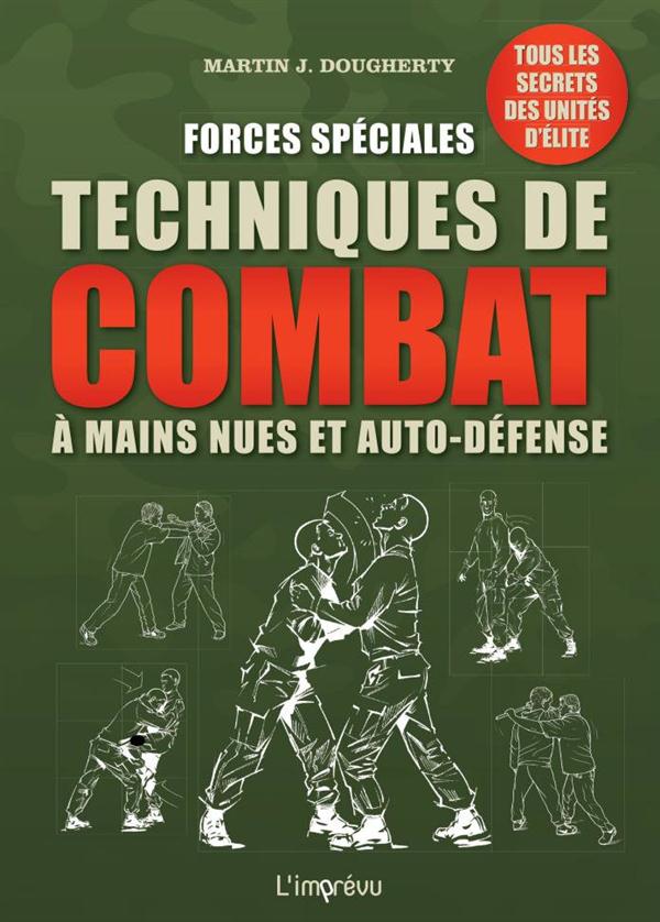 Forces spéciales ; techniques de combat à mains nues et auto-défense