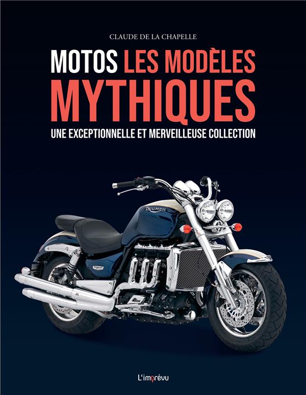 Motos, les modèles mythiques : une exceptionnelle et merveilleuse collection