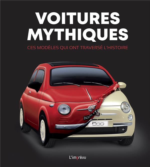 Voitures mythiques ; ces modèles qui ont traversé l'histoire