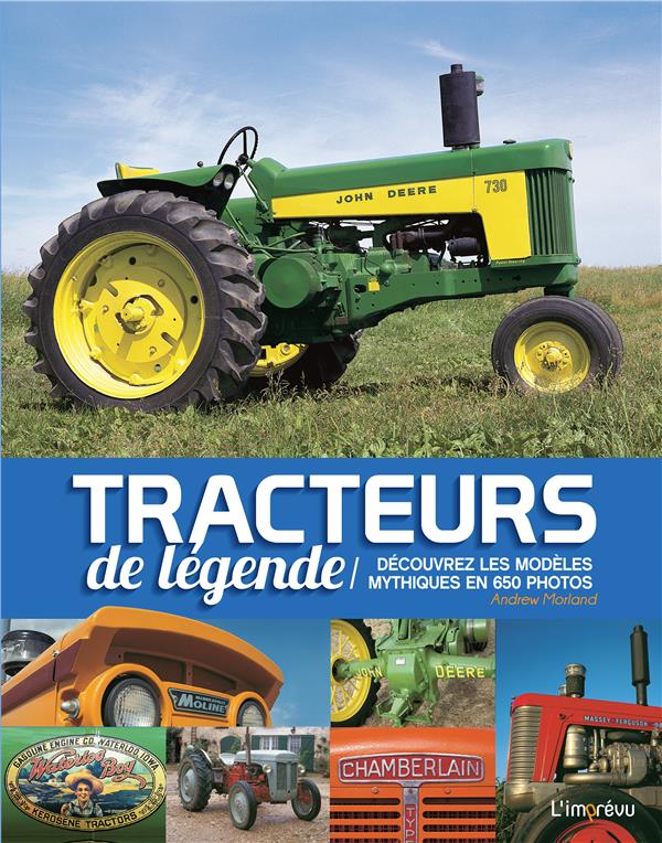 Tracteurs de légende ; découvrez les modèles mythiques en 650 photos