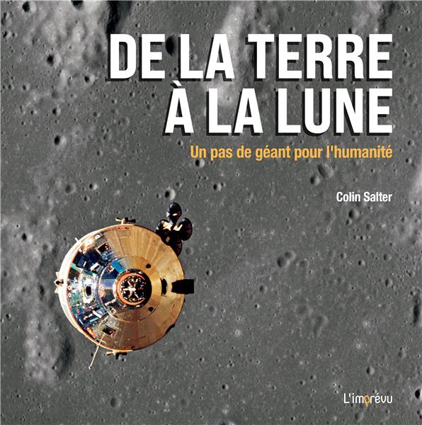 De la Terre à la Lune ; un pas de géant pour l'humanité