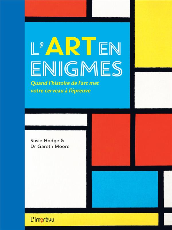 L'art en énigmes ; quand l'histoire de l'art met votre cerveau à l'épreuve