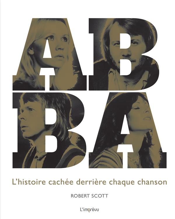 Abba ; l'histoire cachée derrière chaque chanson