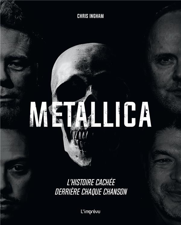 Metallica ; l'histoire cachée derrière chaque chanson