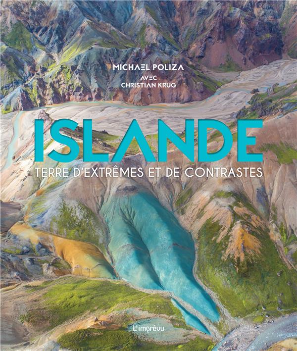 Islande ; terre d'extremes et de contrastes