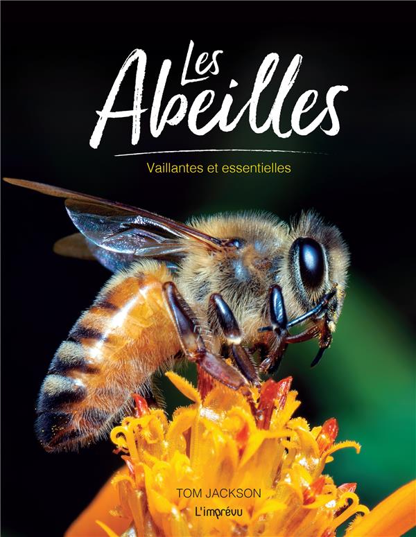 Les abeilles vaillantes et essentielles