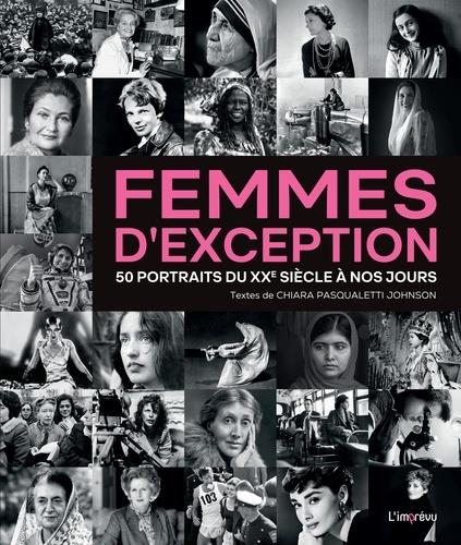 Femmes d'exception : 50 portraits du XXeme siècle à nos jours