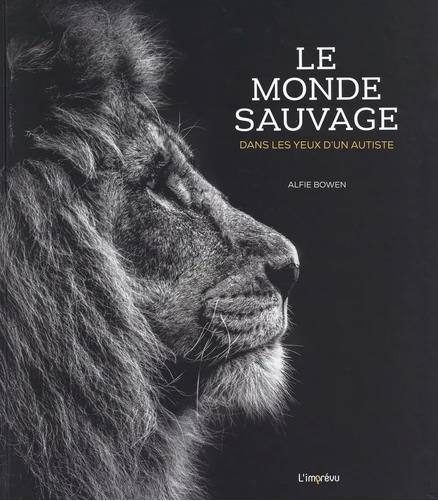 Le monde sauvage : dans les yeux d'un autiste