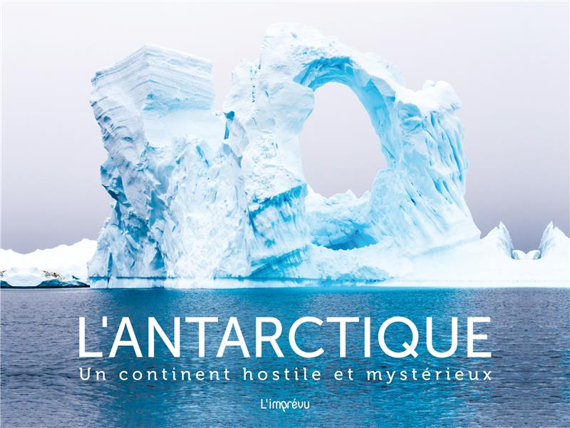 L'antarctique :  un continent hostile et mystérieux