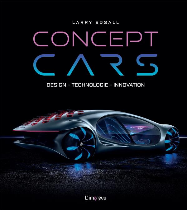 Concept cars : design, technologie,  innovation