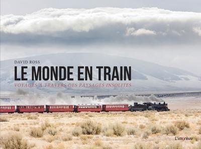 Le monde en train : Voyage à travers des paysages insolites