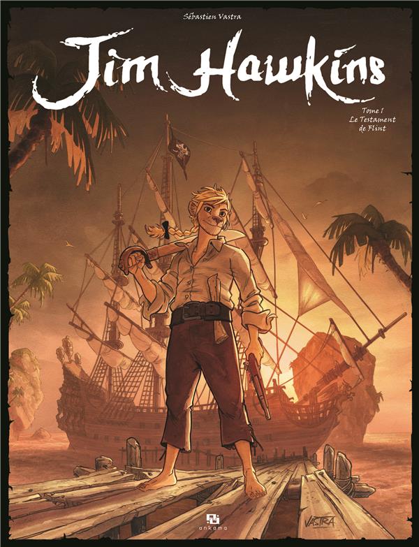 Jim Hawkins Tome 1 : le testament de Flint