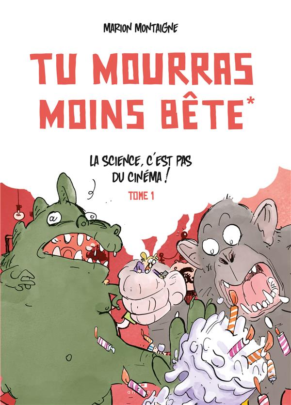 Tu mourras moins bête (mais tu mourras quand même !) Tome 1 : tu mourras moins bete