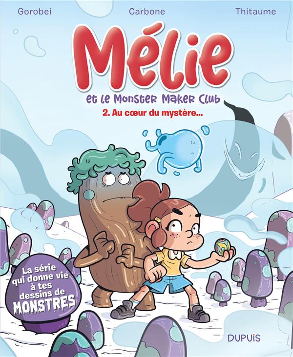 Mélie et le monster Maker Club Tome 2 : au coer du mystère...