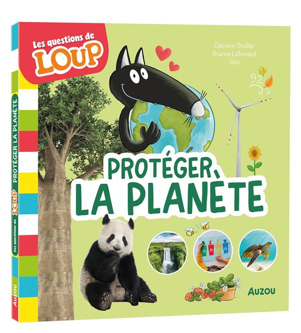 Les questions de Loup : Protéger la planète