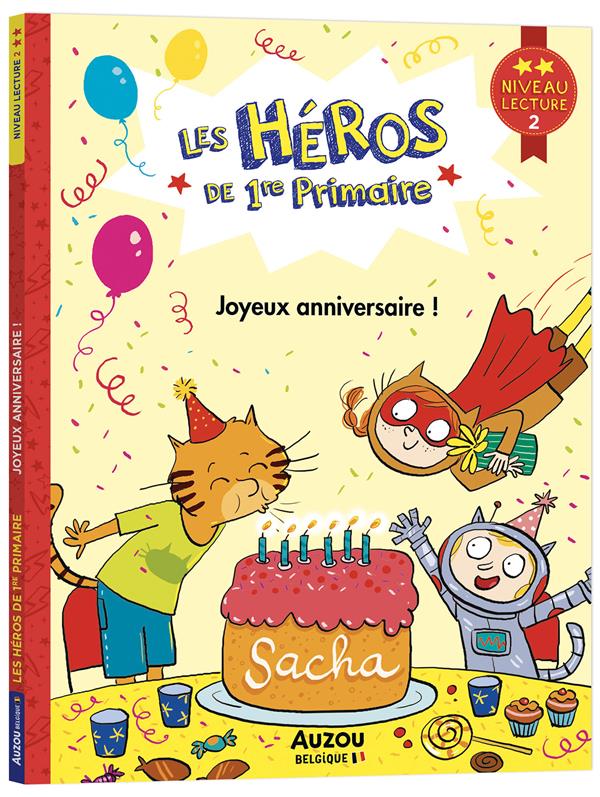 Les héros de 1re primaire ; niveau 2 ; joyeux anniversaire !