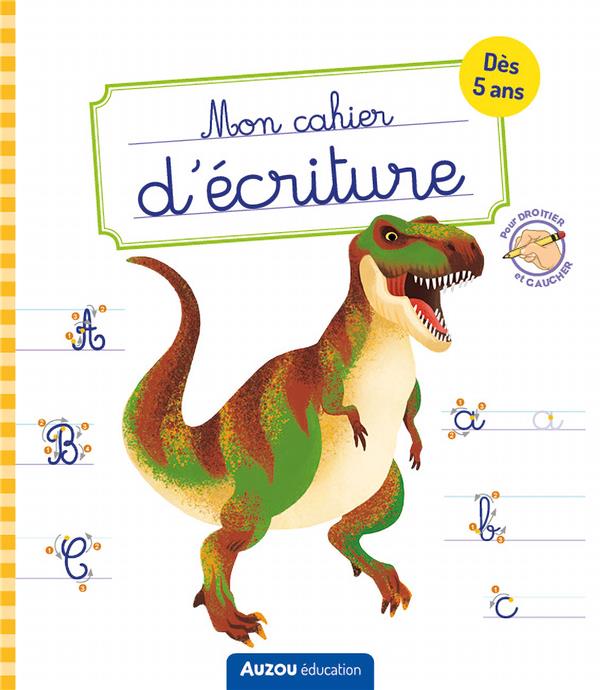 Mon cahier d'écriture ; dinosaures